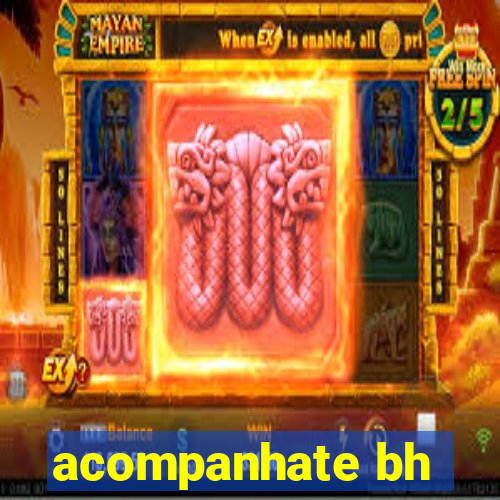 acompanhate bh